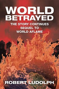 portada World Betrayed: The Story Continues Sequel to World Aflame (en Inglés)