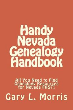 portada Handy Nevada Genealogy Handbook: All You Need to Find Genealogy Resources for Nevada FAST! (en Inglés)