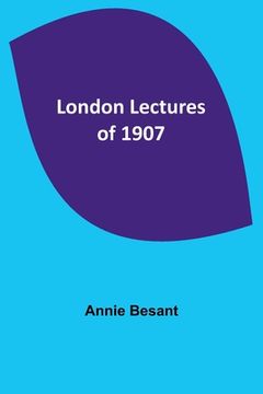 portada London Lectures of 1907 (en Inglés)