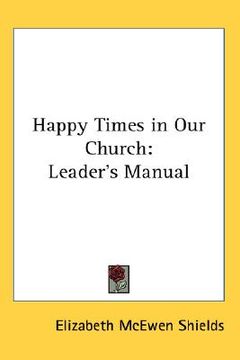 portada happy times in our church: leader's manual (en Inglés)