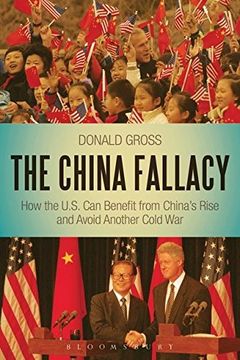 portada the china fallacy: how the u.s. can benefit from china`s rise and avoid another cold war (en Inglés)