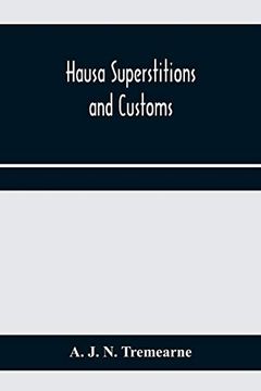 portada Hausa Superstitions and Customs; An Introduction to the Folk-Lore and the Folk (in English)
