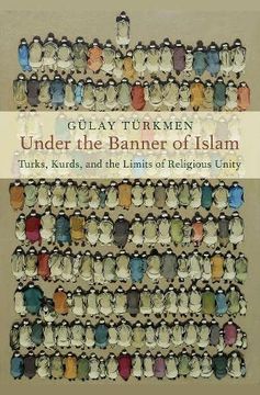portada Under the Banner of Islam: Turks, Kurds, and the Limits of Religious Unity (Religion and Global Politics Series) 