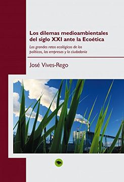 portada Los Dilemas Medioambientales del Siglo xxi Ante la Ecoética (in Spanish)