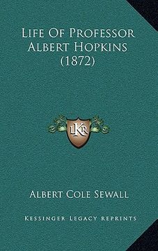 portada life of professor albert hopkins (1872) (in English)