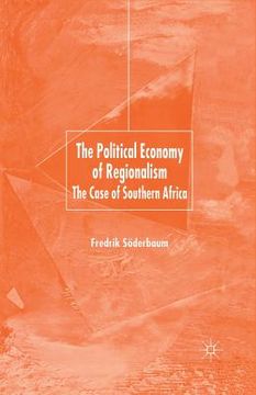 portada The Political Economy of Regionalism: The Case of Southern Africa (en Inglés)