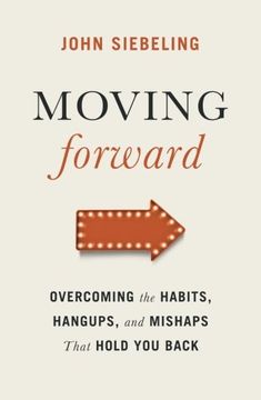 portada Moving Forward: Overcoming the Habits, Hangups, and Mishaps That Hold You Back