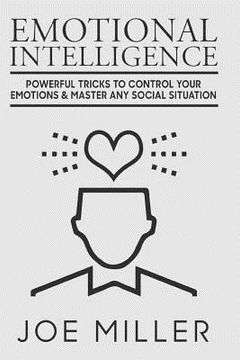 portada Emotional Intelligence: Powerful Tricks To Control Your Emotions & Master Any Social Situation (en Inglés)