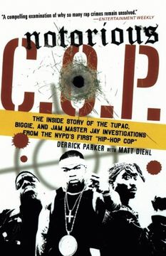portada Notorious C. O. P. The Inside Story of the Tupac, Biggie, and jam Master jay Investigations From the Nypd's First "Hip-Hop Cop" (en Inglés)