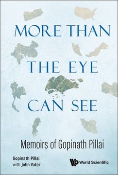 portada More Than the Eye Can See: Memoirs of Gopinath Pillai (en Inglés)