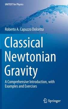 portada Classical Newtonian Gravity: A Comprehensive Introduction, with Examples and Exercises (en Inglés)