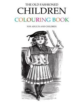 portada The Old Fashioned Children Colouring Book (en Inglés)