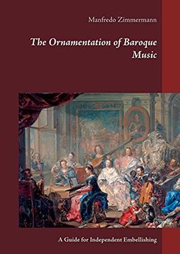 portada The Ornamentation of Baroque Music: A Guide for Independent Embellishing (en Inglés)