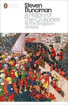portada A History of the Crusades Iii: The Kingdom of Acre and the Later Crusades (Penguin Modern Classics) 