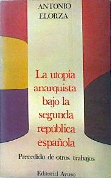 portada La Utopia Anarquista Bajo la Segunda República Española