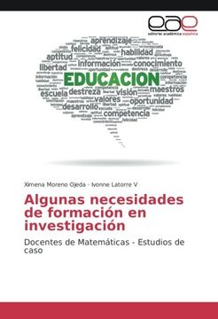 portada Algunas necesidades de formación en investigación: Docentes de Matemáticas - Estudios de caso (Spanish Edition)