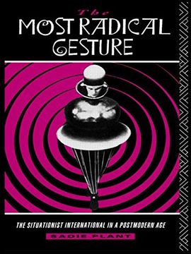 portada The Most Radical Gesture: The Situationist International in a Postmodern age (en Inglés)