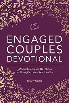 portada Engaged Couples Devotional: 52 Scripture-Based Devotions to Strengthen Your Relationship (en Inglés)