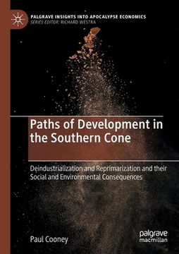 portada Paths of Development in the Southern Cone: Deindustrialization and Reprimarization and Their Social and Environmental Consequences (en Inglés)