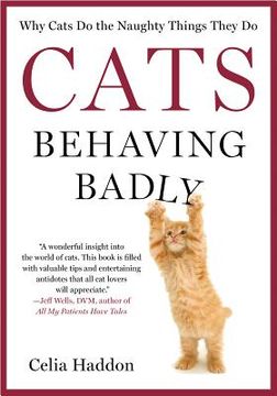 portada cats behaving badly: why cats do the naughty things they do (in English)
