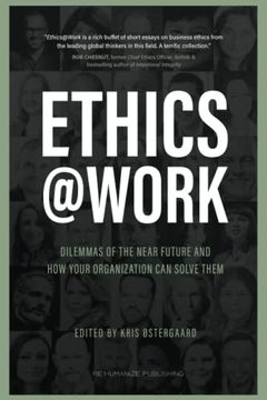 portada Ethics at Work: Dilemmas of the Near Future and how Your Organization can Solve Them 