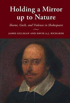 portada Holding a Mirror up to Nature: Shame, Guilt, and Violence in Shakespeare (en Inglés)