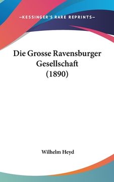 portada Die Grosse Ravensburger Gesellschaft (1890) (en Alemán)