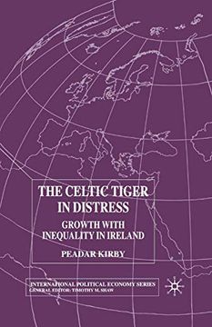 portada The Celtic Tiger in Distress: Growth With Inequality in Ireland (International Political Economy Series) 