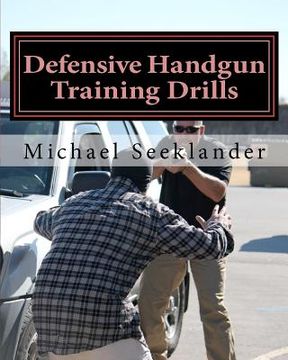 portada defensive handgun training drills (en Inglés)