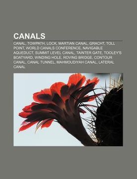 portada canals: canal, towpath, lock, martian canal, gracht, toll point, world canals conference, navigable aqueduct, summit level can