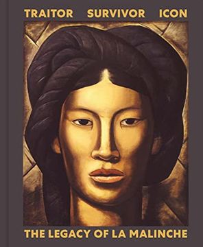 portada Traitor, Survivor, Icon: The Legacy of la Malinche 