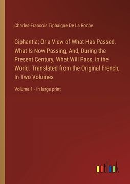 portada Giphantia; Or a View of What Has Passed, What Is Now Passing, And, During the Present Century, What Will Pass, in the World. Translated from the Origi