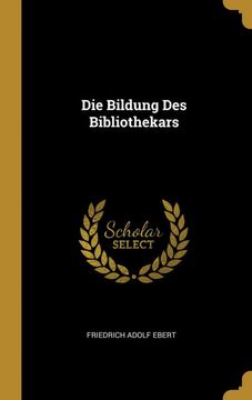 portada Die Bildung des Bibliothekars (in German)