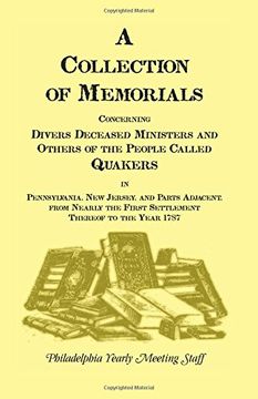 portada A Collection of Memorials Concerning Diverse Deceased Ministers and Others of the People Called QuakersIn Pennsylvania, New Jersey, and Parts ... Thereof to the Year 1878 (Heritage Classic)