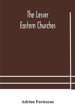portada The lesser eastern churches (en Inglés)