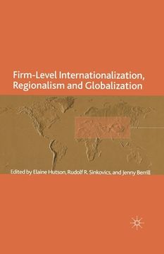 portada Firm-Level Internationalization, Regionalism and Globalization: Strategy, Performance and Institutional Change (in English)