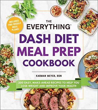 portada The Everything Dash Diet Meal Prep Cookbook: 200 Easy, Make-Ahead Recipes to Help you Lose Weight and Improve Your Health (in English)