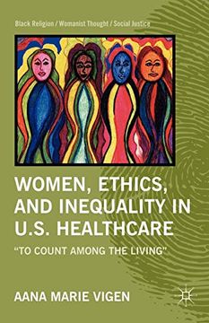 portada Women, Ethics, and Inequality in U. S. Healthcare (en Inglés)