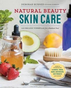 portada Natural Beauty Skin Care: 110 Organic Formulas for a Radiant You!