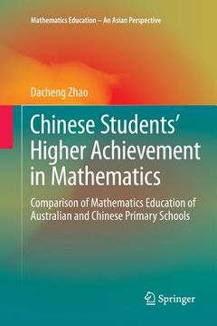 portada Chinese Students' Higher Achievement in Mathematics: Comparison of Mathematics Education of Australian and Chinese Primary Schools (en Inglés)