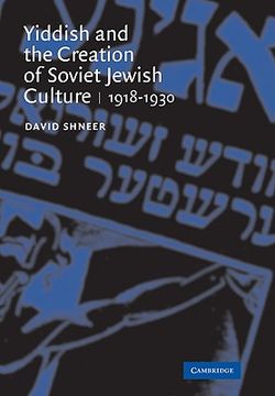 portada Yiddish and the Creation of Soviet Jewish Culture: 1918-1930 (en Inglés)