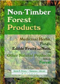 portada Non-Timber Forest Products: Medicinal Herbs, Fungi, Edible Fruits and Nuts, and Other Natural Products from the Forest (en Inglés)