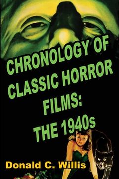portada Chronology of Classic Horror Films: The 1940s (en Inglés)