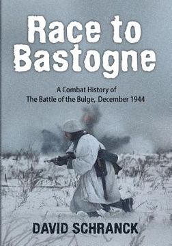 portada Race to Bastogne: A Combat History of the Battle of the Bulge, December 1944 (en Inglés)
