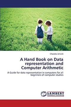 portada A Hand Book on Data representation and Computer Arithmetic