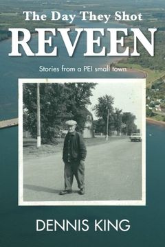 portada The day They Shot Reveen: And Other Stories From Small Town pei (en Inglés)