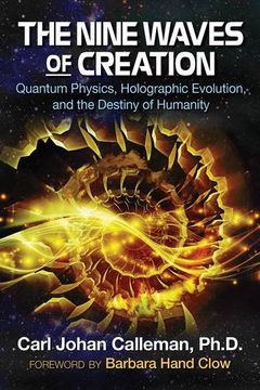 portada The Nine Waves of Creation: Quantum Physics, Holographic Evolution, and the Destiny of Humanity