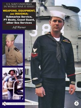 portada U.S. Navy Uniforms in World War II: Weapons, Equipment, Insignia: Submarine Service, PT Boats, Coast Guard, Other Sea Services (en Inglés)