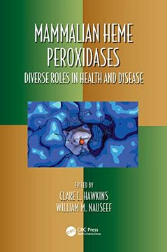 portada Mammalian Heme Peroxidases: Diverse Roles in Health and Disease (Oxidative Stress and Disease) (in English)