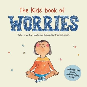 portada The Kids' Book of Worries: Understanding Anxiety and Managing Feelings (in English)